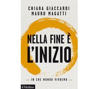 Nella fine è l'inizio. In che mondo vivremo