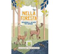 Nella foresta. Avventura e attività per bambini
