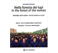 Nella foresta dei lupi. Proverbi e detti Uiguri. Ediz. italiana e inglese