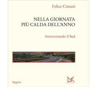 Nella giornata più calda dell'anno. Attraversando il Sud