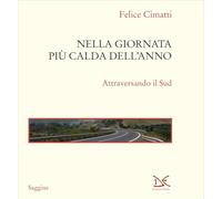Nella giornata più calda dell'anno. Attraversando il Sud