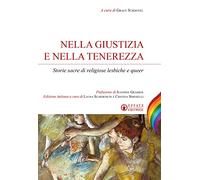 Nella giustizia e nella tenerezza. Storie sacre di religiose lesbiche e queer