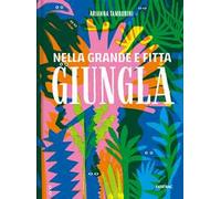 Nella grande e fitta giungla. Ediz. a colori