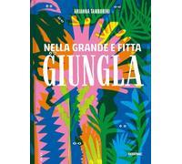 Nella grande e fitta giungla. Ediz. a colori