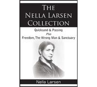 Nella Larsen The Nella Larsen Collection; Quicksand, Passing, Freedo (Tascabile)