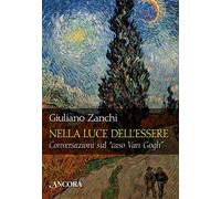 Nella luce dell'essere. Conversazioni sul «caso Van Gogh»