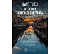 Libri Hans Tuzzi - Nella Luce Di Un'alba Piu Fredda. Le Indagini Di Norberto Mel