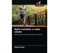 NELLA MALATTIA E NELLA SALUTE - ABIGAIL RUBY - Edizioni Sapienza, 2021