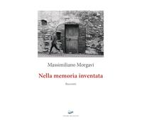 Nella memoria inventata. Nuova ediz.