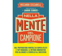 Nella mente del campione. Le quattro fasi della scalata verso la self-conf...
