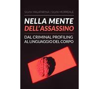 Nella mente dell'assassino: Dal criminal profiling al linguaggio del corpo [Pape