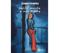 Nella mente e nel cuore