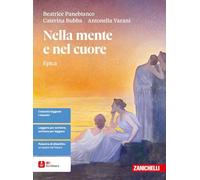Nella mente e nel cuore. Epica. Per le Scuole superiori
