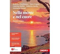 Nella mente e nel cuore. Poesia e teatro. Per le Scuole superiori