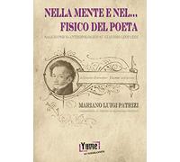Nella mente e nel... fisico del poeta. Saggio psico-antropologico su Giacomo Leopardi