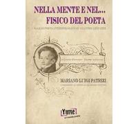 Nella mente e nel... fisico del poeta. Saggio psico-antropologico su Giacomo Leopardi