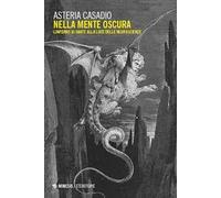 Nella mente oscura. L’Inferno di Dante alla luce delle neuroscienze