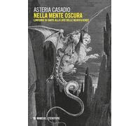 Nella mente oscura. L’Inferno di Dante alla luce delle neuroscienze