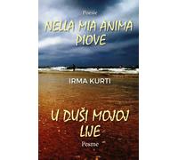 Nella mia anima piove. U dusi mojoj lije di Irma Kurti, 2020, Youcanprint