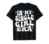 Nella mia era ragazza single fiducia guarigione atmosfera indipendente Maglietta