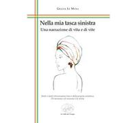 Nella mia tasca sinistra. Una narrazione di vita e di vite