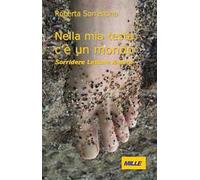 Nella mia testa c'è un mondo. Sorridere lottare amare