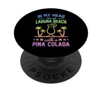 Nella mia testa sono a Laguna Beach con una Pina Colada California PopSockets PopGrip Adesivo