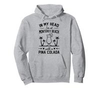 nella mia Testa Sono a Monterey Beach con Una Pina Colada Felpa con Cappuccio