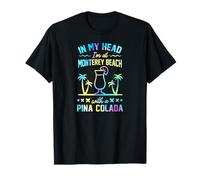 nella mia Testa Sono a Monterey Beach con Una Pina Colada Maglietta