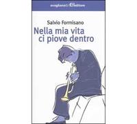 Nella mia vita ci piove dentro