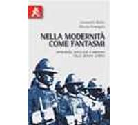 Nella modernità come fantasmi. Esperienze, mitologia e memoria della Grande Guerra
