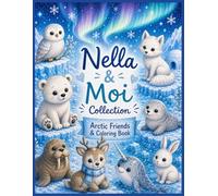 Nella & Moi Collection: Arctic, Friends & Coloring Book