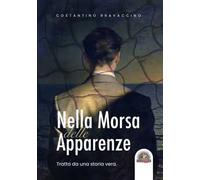 Nella morsa delle apparenze. Tratto da una storia vera