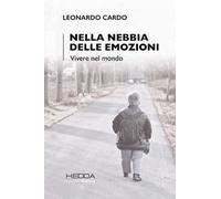 Nella nebbia delle emozioni. Vivere il mondo