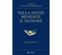 Nella notte benedite il Signore. Pregare nella notte