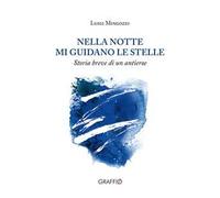 Nella notte mi guidano le stelle. Storia breve di un antieroe