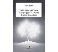 Nella notte più buia il linguaggio ci chiede di cosa siamo fatti