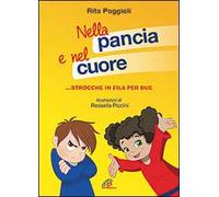 Nella pancia e nel cuore. Emozioni in fila per due. Ediz. illustrata