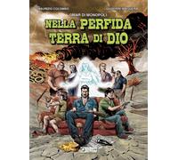 Nella Perfida Terra di Dio - Sergio Bonelli Editore - ITALIANO NUOVO