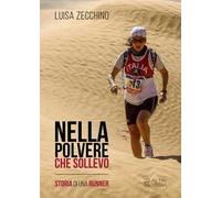 Nella polvere che solevo. Storia di una runner