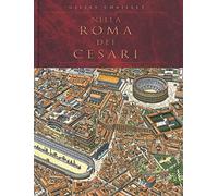 Nella Roma dei Cesari. Ediz. a colori