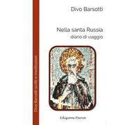 Nella santa Russia. Diario di viaggio