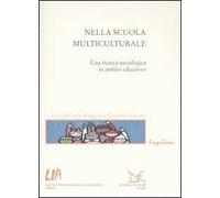 Nella scuola multiculturale. Una ricerca sociologica in ambito educativo