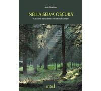 Nella selva oscura. Racconti naturalistici vissuti sul campo [Paperback] [Jul 26