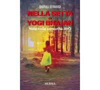 Nella setta dello Yogi Bhajan. Nata nella comunità 3HO