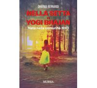 Nella setta di Yogi Bhajan: Nata nella comunità 3HO