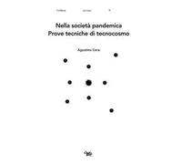 Nella società pandemica. Prove tecniche di tecnocosmo