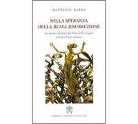 Nella speranza della beata resurrezione. La nuova edizione del Rito delle esequie per la Chiesa italiana