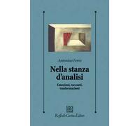 Nella stanza d'analisi. Emozioni, racconti, trasformazioni