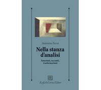 Nella stanza d'analisi. Emozioni, racconti, trasformazioni